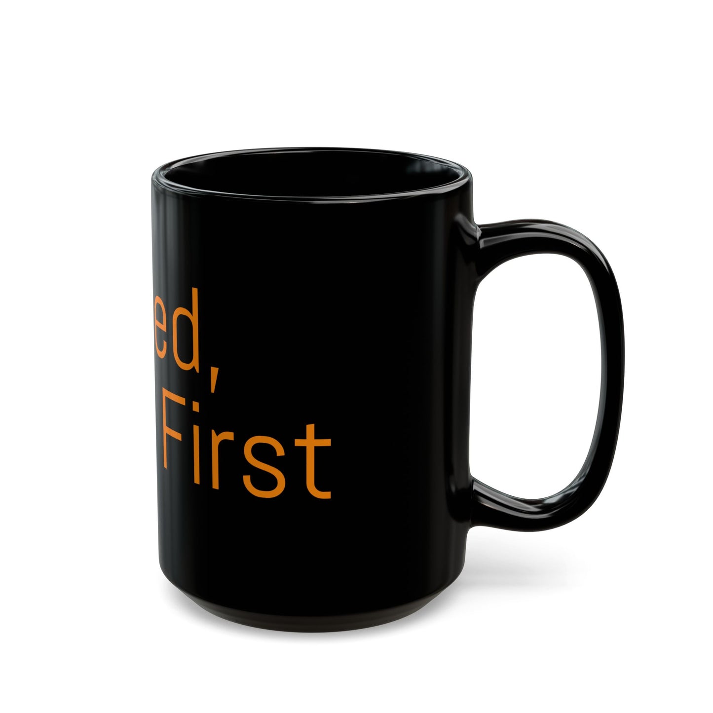 Coffee Lovers Black Mug - "Indeed, Coffee First" - Perfect Gift for Birthdays, Holidays, Office, Home, or Any Occasion